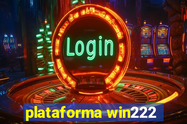 plataforma win222